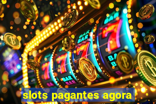 slots pagantes agora